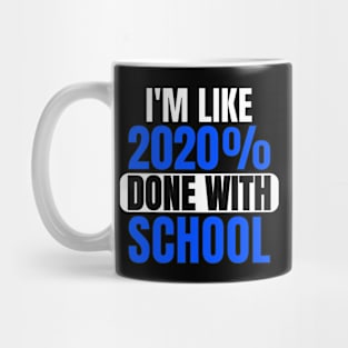 Like 2020 Percent Done With School Funny Graduation Mug